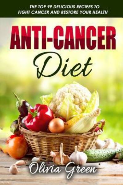 Cover for Olivia Green · Anti-Cancer Diet (Pocketbok) (2018)