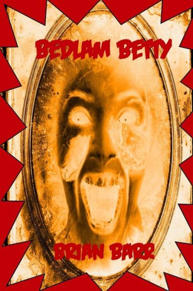 Cover for Brian Barr · Bedlam Betty (Paperback Book) (2018)