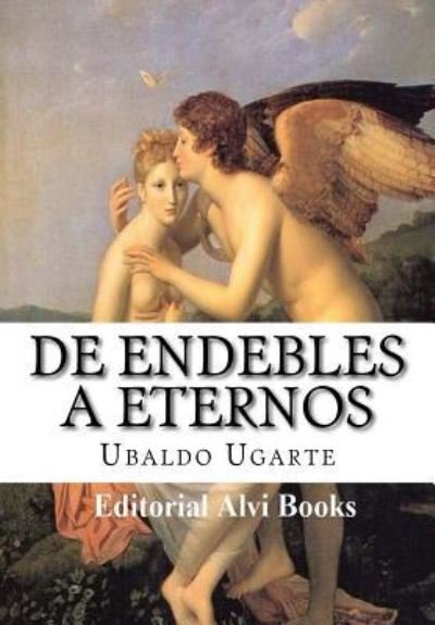 Cover for Ubaldo Ugarte · De Endebles a Eternos (Paperback Bog) (2018)