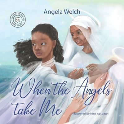 Cover for Angela Welch · When the Angels Take Me (Paperback Book) (2020)