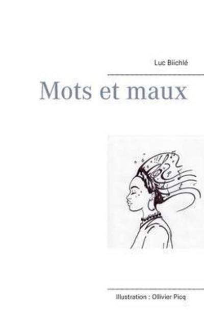 Cover for Biichlé · Mots et maux (Book) (2016)