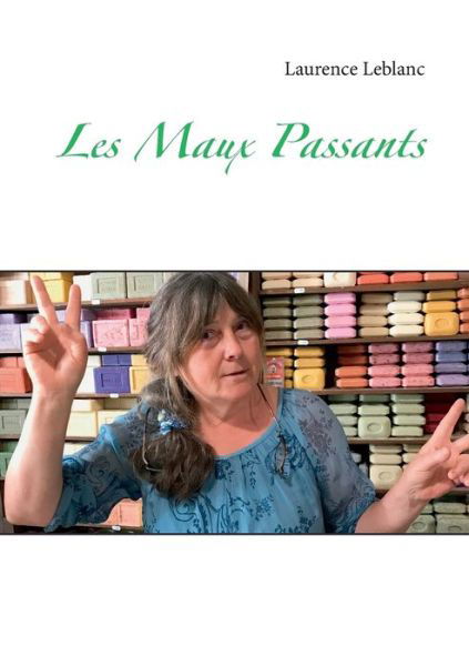 Les Maux Passants - Leblanc - Bøker -  - 9782322158447 - 17. juli 2017
