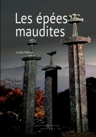 Les epees maudites - Landry Minana - Books - Books on Demand - 9782322398447 - October 11, 2021