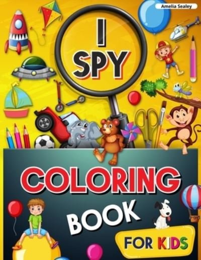 Cover for Amelia Sealey · I Spy Coloring Book for Kids (Paperback Book) (2021)