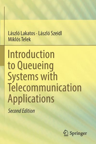 Cover for Laszlo Lakatos · Introduction to Queueing Systems with Telecommunication Applications (Paperback Book) [Second Edition 2019 edition] (2020)