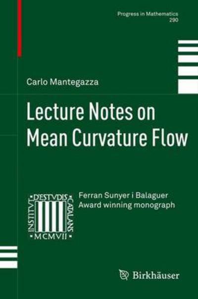 Cover for Carlo Mantegazza · Lecture Notes on Mean Curvature Flow - Progress in Mathematics (Hardcover Book) [1st ed. 2011, Corr. 3rd printing 2012 edition] (2011)