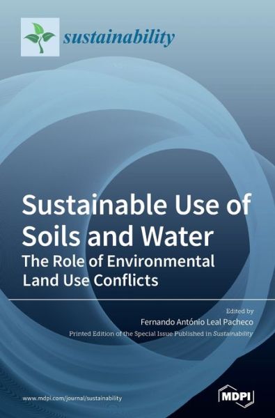 Cover for Fernando Antonio Leal Pacheco · Sustainable Use of Soils and Water: The Role of Environmental Land Use Conflicts (Hardcover Book) (2020)