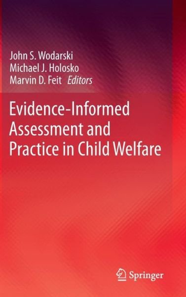 John S Wodarski · Evidence-Informed Assessment and Practice in Child Welfare (Hardcover Book) [2015 edition] (2015)