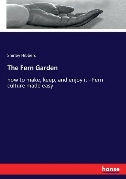 Cover for Hibberd · The Fern Garden (Book) (2017)