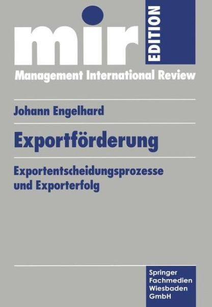 Cover for Engelhard Johann · Exportfoerderung: Exportentscheidungsprozesse Und Exporterfolg - Mir-Edition (Paperback Book) [1992 edition] (1992)