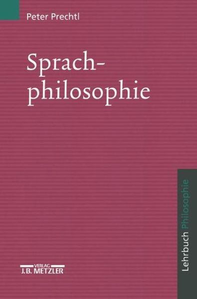 Cover for Peter Prechtl · Sprachphilosophie: Lehrbuch Philosophie (Paperback Book) (1998)
