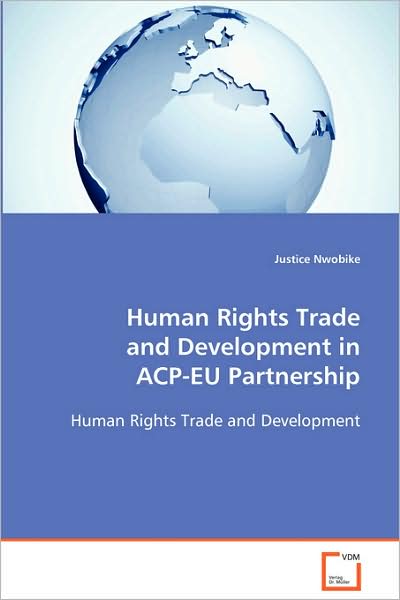 Cover for Justice Nwobike · Human Rights Trade and Development in Acp-eu Partnership (Paperback Book) (2008)