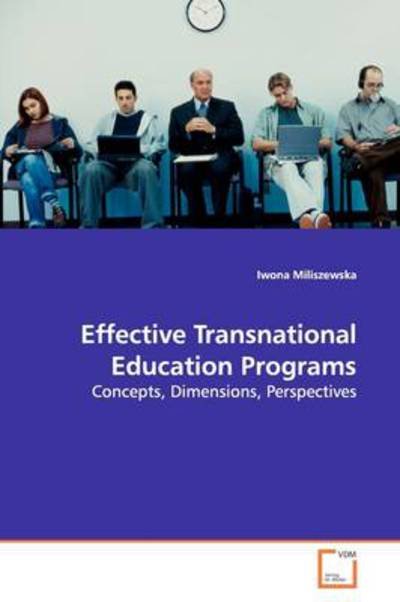 Cover for Iwona Miliszewska · Effective Transnational Education Programs: Concepts, Dimensions, Perspectives (Pocketbok) (2009)