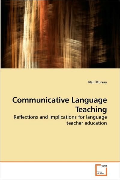 Cover for Neil Murray · Communicative Language Teaching: Reflections and Implications for Language Teacher Education (Paperback Bog) (2010)