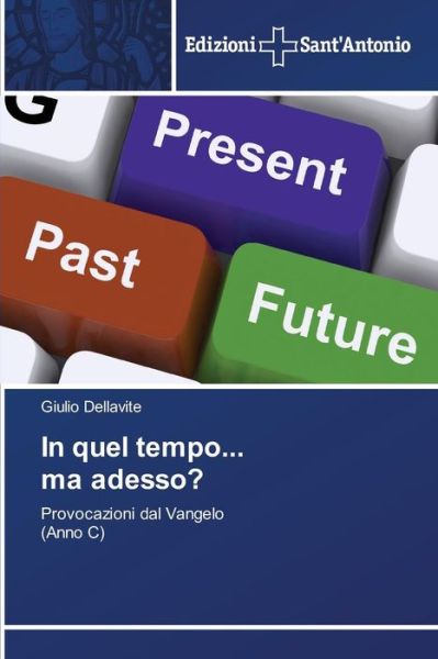 Cover for Dellavite Giulio · In Quel Tempo... Ma Adesso? (Paperback Book) (2015)