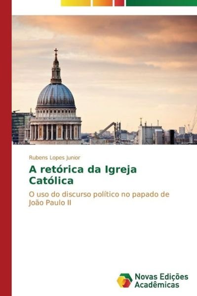 Cover for Lopes Junior Rubens · A Retorica Da Igreja Catolica (Taschenbuch) (2014)