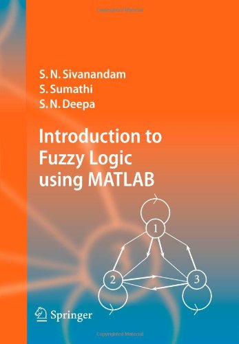 Introduction to Fuzzy Logic using MATLAB - S.N. Sivanandam - Kirjat - Springer-Verlag Berlin and Heidelberg Gm - 9783642071447 - torstai 14. lokakuuta 2010