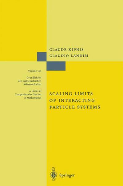 Cover for Claude Kipnis · Scaling Limits of Interacting Particle Systems - Grundlehren der mathematischen Wissenschaften (Paperback Book) [Softcover reprint of hardcover 1st ed. 1999 edition] (2010)