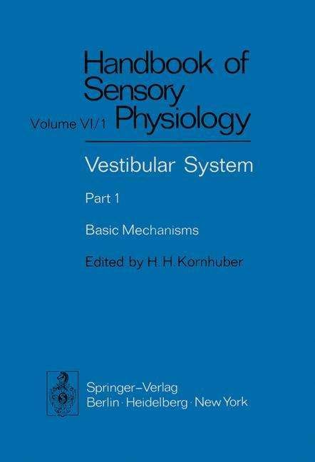 Cover for H H Kornhuber · Vestibular System Part 1: Basic Mechanisms - Vestibular System. (Paperback Bog) [Softcover reprint of the original 1st ed. 1974 edition] (2011)