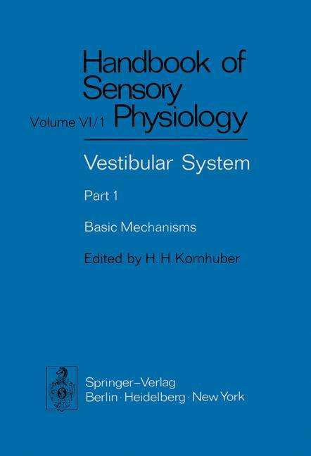 Cover for H H Kornhuber · Vestibular System Part 1: Basic Mechanisms - Vestibular System. (Paperback Book) [Softcover reprint of the original 1st ed. 1974 edition] (2011)