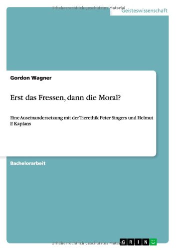 Cover for Gordon Wagner · Erst Das Fressen, Dann Die Moral? (Paperback Book) [German edition] (2012)