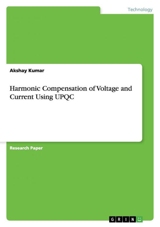 Cover for Akshay Kumar · Harmonic Compensation of Voltage and Current Using UPQC (Paperback Book) (2014)