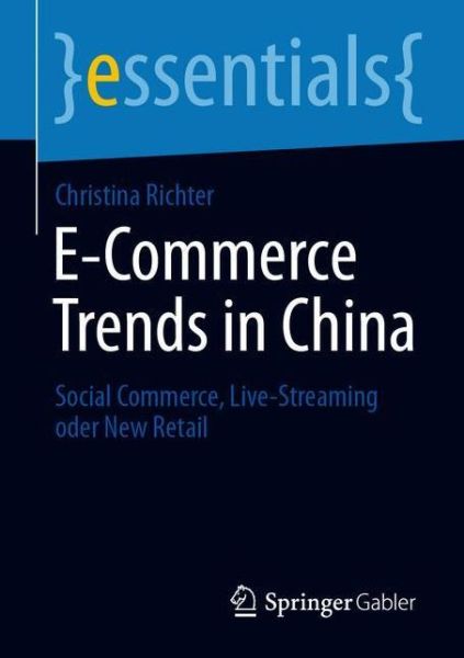 E Commerce Trends in China - Richter - Books - - 9783658333447 - April 24, 2021