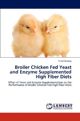 Cover for Tufail Banday · Broiler Chicken Fed Yeast and Enzyme Supplemented High Fiber Diets: Effect of Yeast and Enzyme Supplementation on the Performance of Broiler Chicken Fed High Fiber Diets (Paperback Bog) (2012)