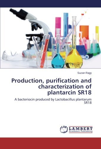 Cover for Suzan Ragy · Production, Purification and Characterization of Plantarcin Sr18: a Bacteriocin Produced by Lactobacillus Plantarum Sr18 (Pocketbok) (2013)