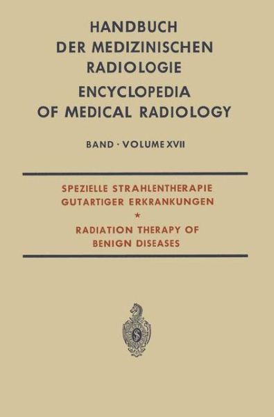 Spezielle Strahlentherapie Gutartiger Erkrankungen: Radiation Therapy of Benign Diseases - Medical Radiology - Luc Campana - Books - Springer-Verlag Berlin and Heidelberg Gm - 9783662235447 - 1970