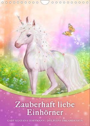 Cover for Gaby Shayana Hoffmann · Zauberhaft liebe Einhörner - Kalender (Wandkalender 2022 DIN A4 hoch) (Calendar) (2021)