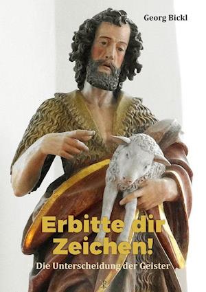 Georg Bickl · Erbitte dir Zeichen! (Paperback Book) (2021)