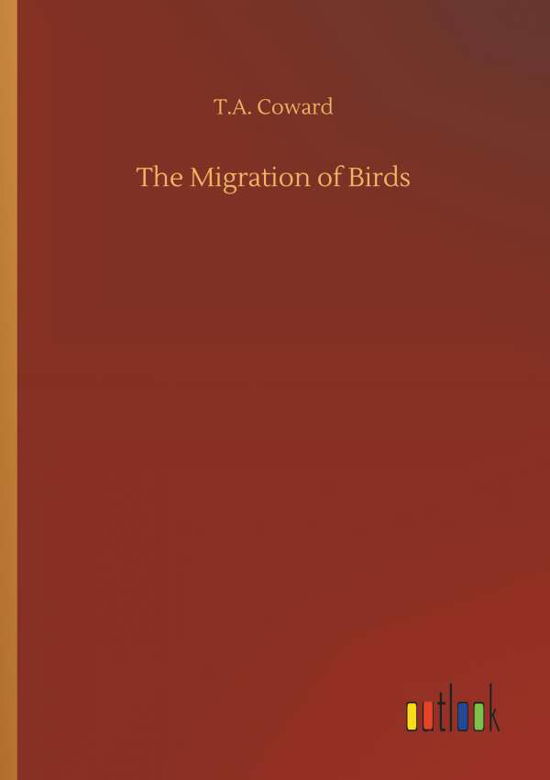 Cover for Coward · The Migration of Birds (Book) (2018)