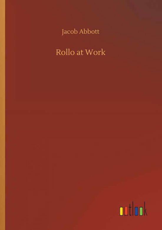 Rollo at Work - Abbott - Książki -  - 9783734071447 - 25 września 2019