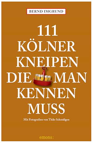 Cover for Bernd Imgrund · 111 Kölner Kneipen, die man kennen muss (Buch) (2025)