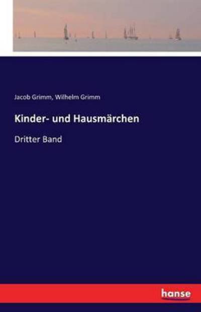 Cover for Wilhelm Grimm · Kinder- und Hausmarchen: Dritter Band (Paperback Book) (2016)