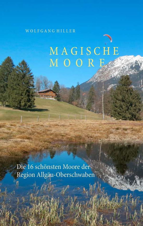 Magische Moore - Hiller - Books -  - 9783744814447 - 