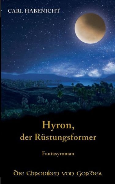 Cover for Habenicht · Hyron, der Rüstungsformer (Book) (2018)