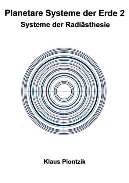 Cover for Klaus Piontzik · Planetare Systeme der Erde 2: Systeme der Radiasthesie (Paperback Book) (2020)