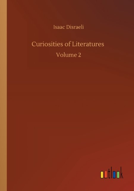 Cover for Isaac Disraeli · Curiosities of Literatures: Volume 2 (Paperback Bog) (2020)