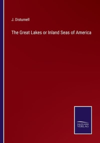 Cover for J. Disturnell · The Great Lakes or Inland Seas of America (Paperback Book) (2022)