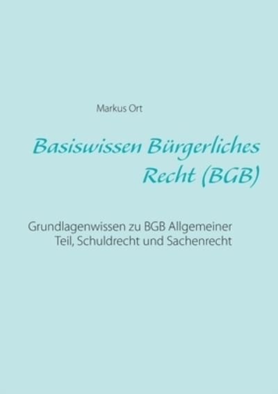 Basiswissen Bürgerliches Recht (BGB - Ort - Bøger -  - 9783752820447 - 22. december 2020