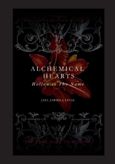 Cover for Jael Jarmila Livas · Alchemical Hearts Hollow is Thy Name (Book) (2024)