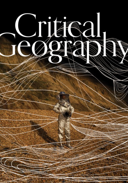 Critical Geography: Picturing the forces shaping space (Hardcover Book) (2024)