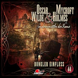 Cover for Oscar Wilde &amp; Mycroft Holmes · Folge 44-dunkler Einfluss (CD) (2023)