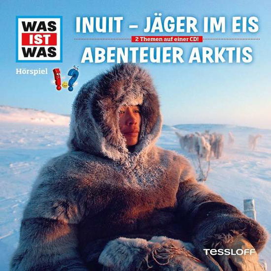 Cover for Was Ist Was · Folge 64: Inuit - Jäger Im Eis / Abenteuer Arktis (CD) (2018)