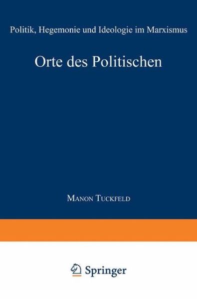 Cover for Manon Tuckfeld · Orte Des Politischen: Politik, Hegemonie Und Ideologie Im Marxismus (Paperback Book) [1997 edition] (1997)