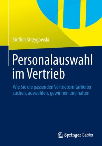 Cover for Steffen Strzygowski · Personalauswahl Im Vertrieb: Wie Sie Die Passenden Top-Performer Finden Und Gewinnen (Paperback Book) [2014 edition] (2014)