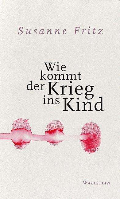 Cover for Susanne Fritz · Wie kommt der Krieg ins Kind (Book) (2018)