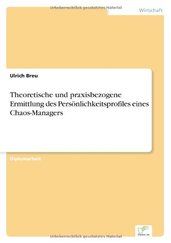 Cover for Ulrich Breu · Theoretische Und Praxisbezogene Ermittlung Des Personlichkeitsprofiles Eines Chaos-managers (Taschenbuch) [German edition] (2000)